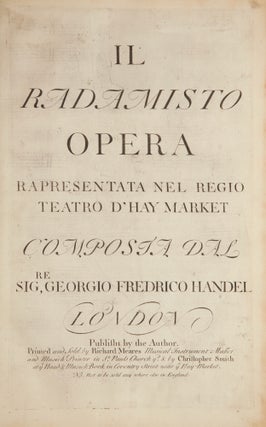 Item #39632 Il Radamisto Opera Rapresentata nel Regio Teatro D'Hay Market. [HWV 12a-b]. [Full...