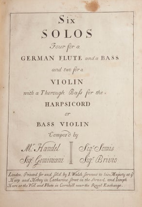 Item #39635 Six Solos Four for a German Flute and a Bass and two for. George Frideric HANDEL