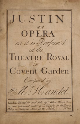 Item #39637 Justin an Opera as it is Perform'd at the Theatre Royal in Covent. George Frideric...