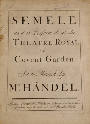 Item #39641 Semele as it is Perform'd at the Theatre Royal. [HWV 58]. [Full score]. George...