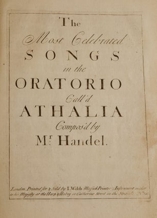 Item #39696 The Most Celebrated Songs in the Oratorio Call'd Athalia. [HWV 52]. [Score]. George...