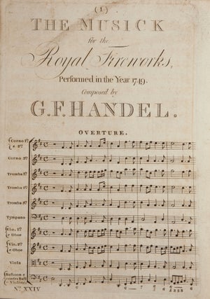 Item #39736 The Musick for the Royal Fireworks, Performed in the Year 1749. [HWV 351]. [Full...