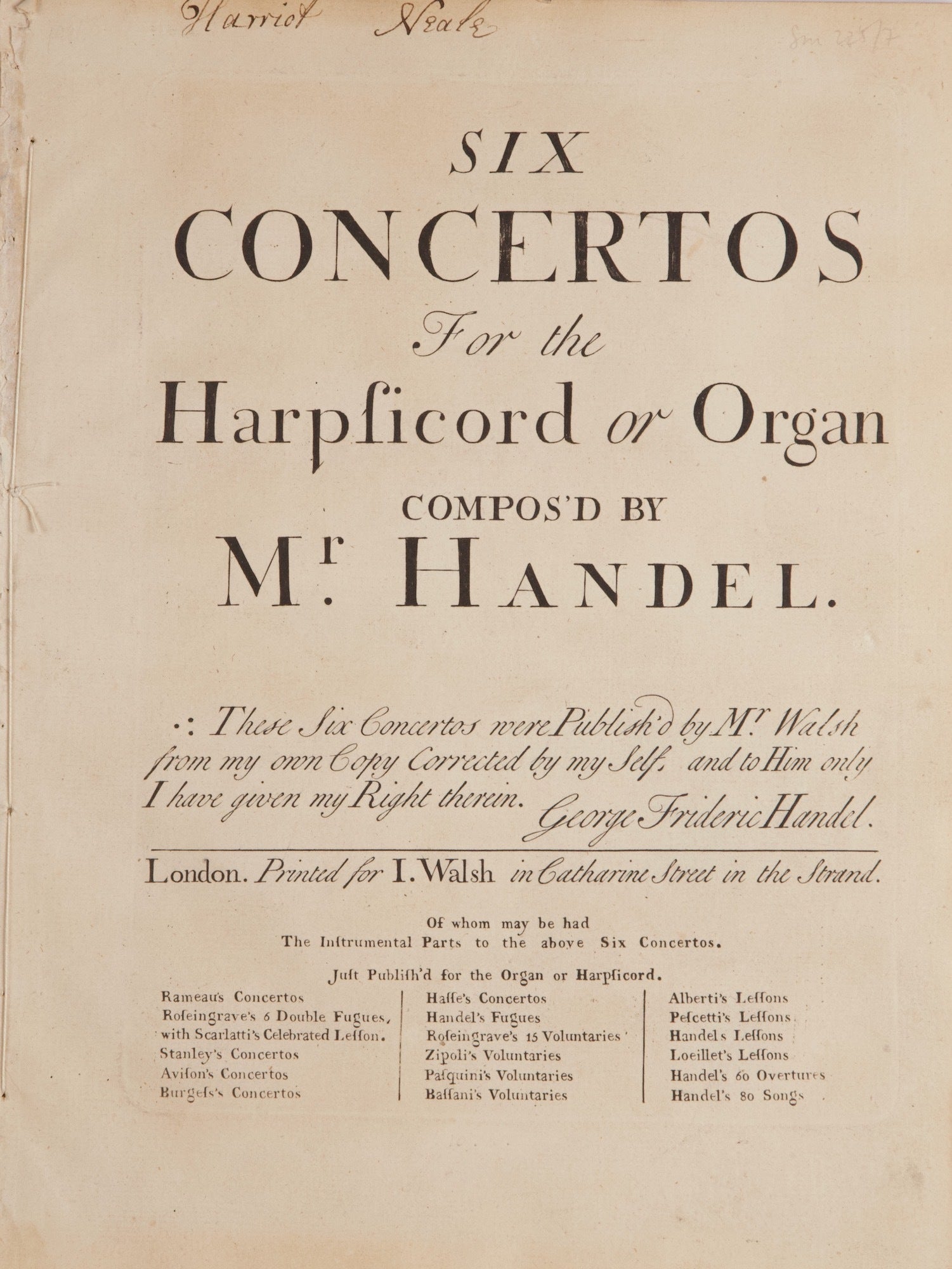 Handel Composing Instruments Six Concertos for the Organ and Harpsichord: Also For Violins, Hautboys ...