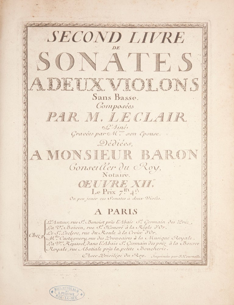 Item #39787 Second Livre de Sonates A Deux Violons Sans Basse. Compos&eacute;es Par. M. Leclair L'Ain&eacute; Grav&eacute;es par Mme. son Epouse. D&eacute;di&eacute;es, a Monsieur Baron Conseiller du Roy Notaire. Oeuvre XII, Le Prix 7.tt 4.f On peu jouer ces Sonates &agrave; deux Violes. [Set of parts]. Jean-Marie LECLAIR.