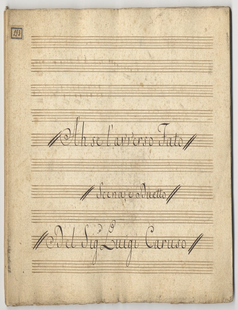 Item #40866 Ah se l'avverso Fato ... Scena e Duetto. [Copyist musical manuscript full score]. Luigi CARUSO.