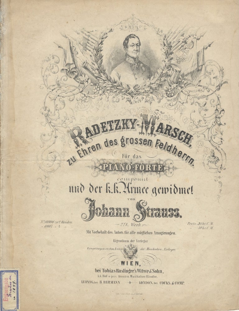 Item #41311 Radetzky-Marsch zu Ehren des grossen Feldherrn F&uuml;r das Piano-forte comonirt und der k. k. Armee gewidmet ... 228. Werk. Preis 30 kr. C.M. ... [Piano solo]. Johann STRAUSS, Sr.